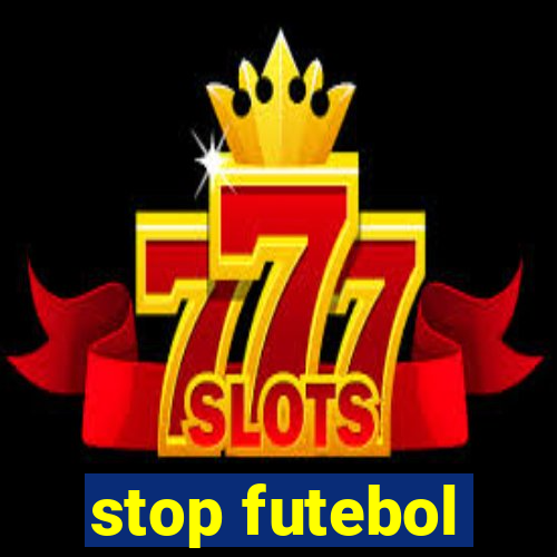 stop futebol